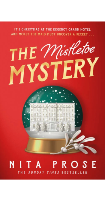 Book cover of The Mistletoe Mystery by Nita Prose. Red background with gold and white text. Features a snow globe illustration containing a grand white hotel surrounded by snow-covered trees, with mistletoe at the base. A festive Christmas mystery novel set at the Regency Grand Hotel.