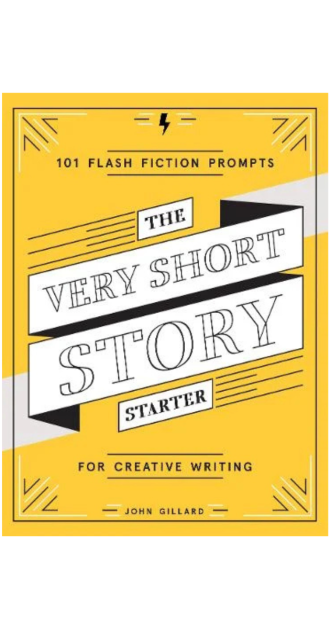 Bright yellow cover of The Very Short Story Starter by John Gillard, featuring bold black and white typography and a lightning bolt motif. Includes “101 Flash Fiction Prompts for Creative Writing” — ideal for writers seeking inspiration and quick storytelling exercises.