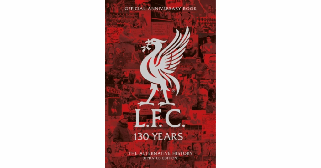 Liverpool FC 130th anniversary book cover with iconic red theme, club crest, and vintage match photos. A must-have for dedicated fans and collectors.