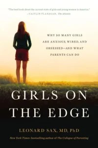 Book cover of Girls on the Edge by Leonard Sax, featuring a silhouetted teenage girl standing in a field at sunset. The warm, golden light and soft-focus landscape evoke introspection and emotional depth. Subtitle reads: 'Why so many girls are anxious, wired, and obsessed—and what parents can do.' Ideal for readers interested in parenting, mental health, and gender-focused social commentary.