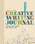 Book cover of “Creative Writing Journal” by Julian Flanders. Features bold, colorful typography with a stylized pen integrated into the title. Decorative left-side pattern and scattered letters evoke creativity and expression. Subtitle reads “Become the writer you want to be”—a motivational tool for aspiring writers and journaling enthusiasts.